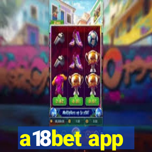 a18bet app